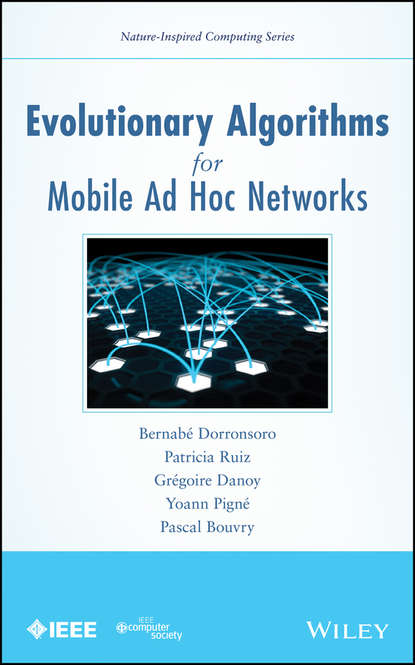 Evolutionary Algorithms for Mobile Ad Hoc Networks - Yoann Pigné