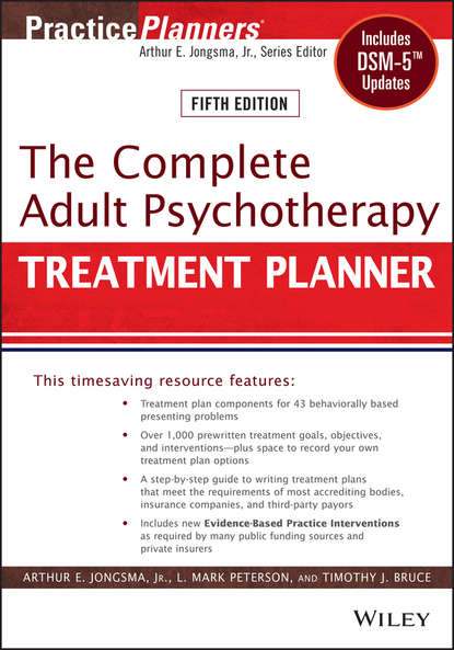 

The Complete Adult Psychotherapy Treatment Planner. Includes DSM-5 Updates