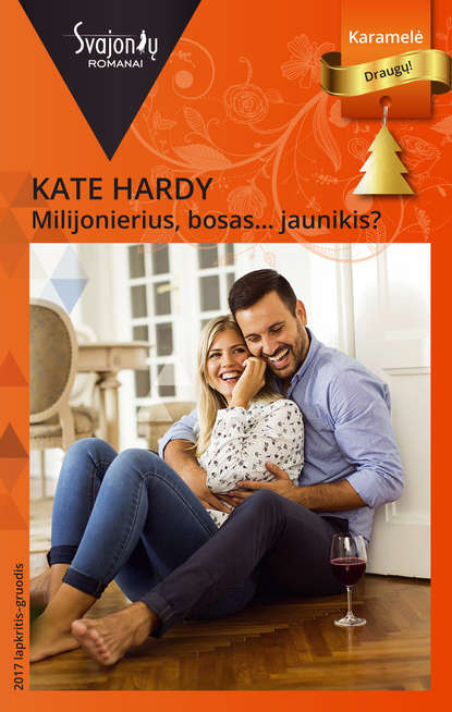 Kate Hardy — Milijonierius, bosas… Jaunikis?