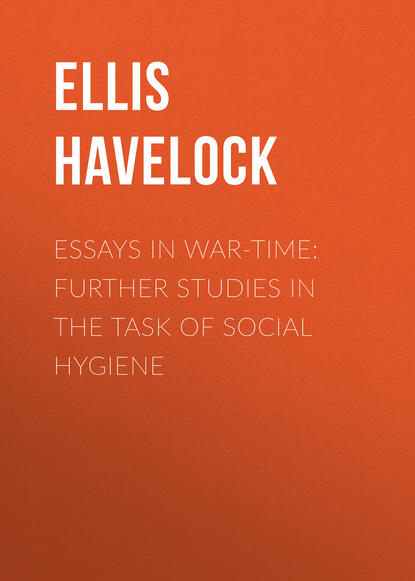 Essays in War-Time: Further Studies in the Task of Social Hygiene