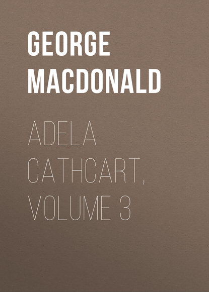 George MacDonald — Adela Cathcart, Volume 3