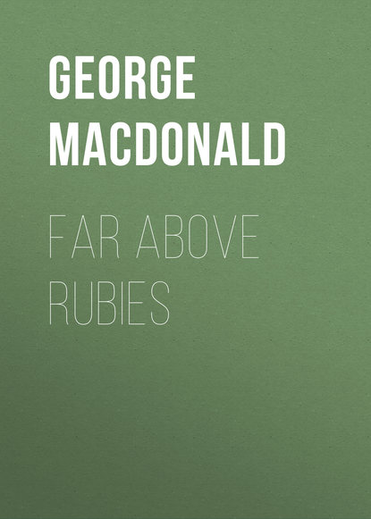 George MacDonald — Far Above Rubies
