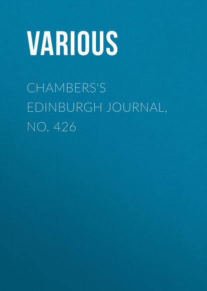 Chambers's Edinburgh Journal, No. 426 - Various