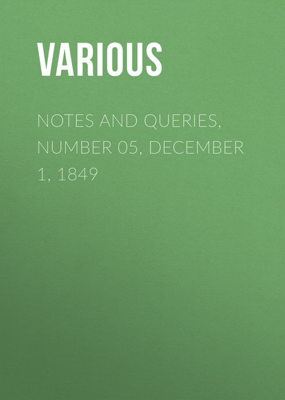 Notes and Queries, Number 05, December 1, 1849 - Various