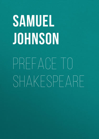 Samuel Johnson — Preface to Shakespeare