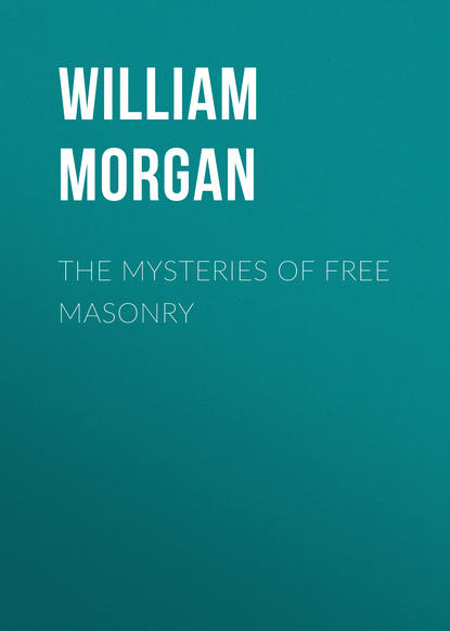 The Mysteries of Free Masonry (William Morgan). 