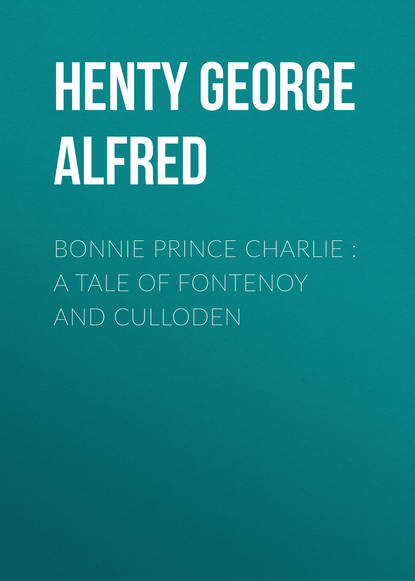 Henty George Alfred — Bonnie Prince Charlie : a Tale of Fontenoy and Culloden
