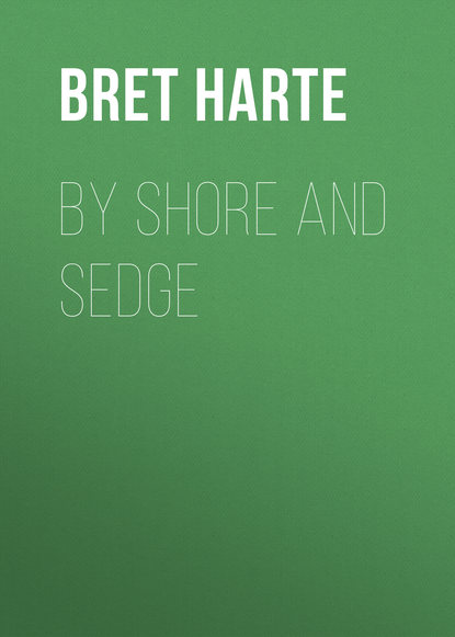 By Shore and Sedge (Bret Harte). 