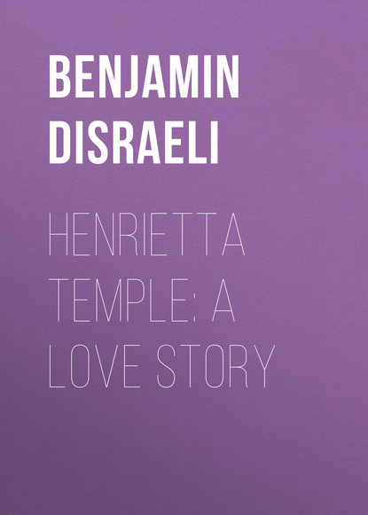 Henrietta Temple: A Love Story - Benjamin Disraeli