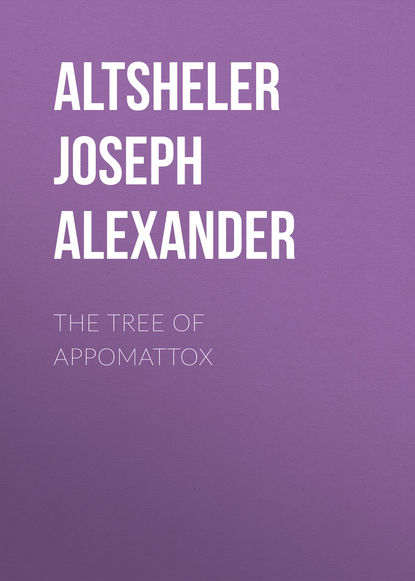 Altsheler Joseph Alexander — The Tree of Appomattox