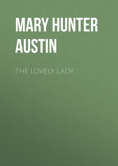 The Lovely Lady (Mary Hunter Austin). 