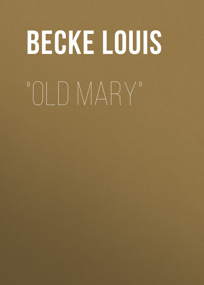 Old Mary (Becke Louis). 