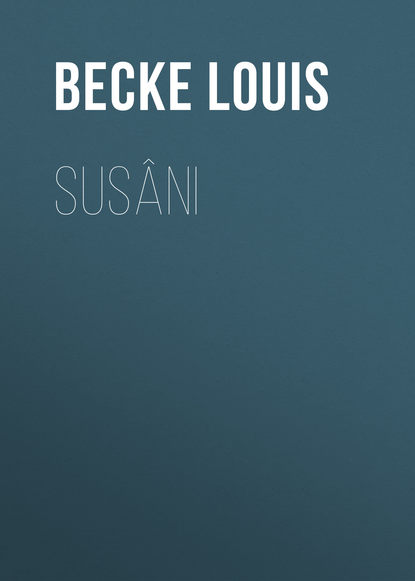 Susâni (Becke Louis). 