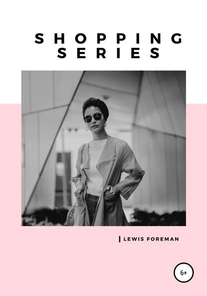 Foreman Lewis - Shopping Series. Full