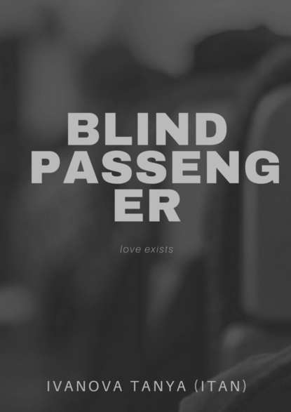 Tanya Ivanova (ITAN) - Blind passenger