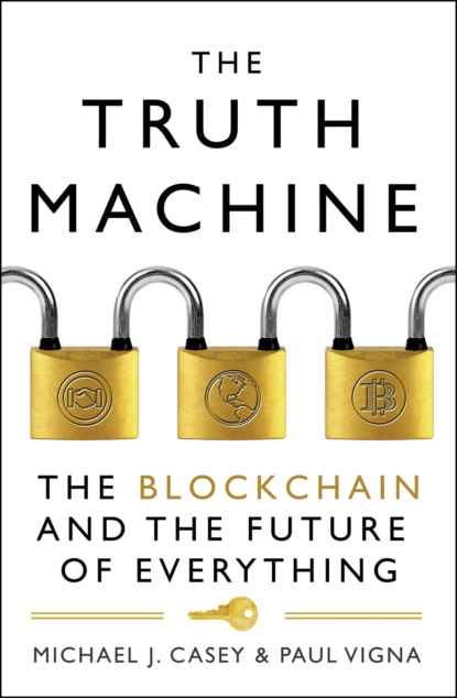 Обложка книги The Truth Machine: The Blockchain and the Future of Everything, Paul  Vigna