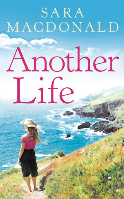 Another Life: Escape to Cornwall with this gripping, emotional, page-turning read (Sara  MacDonald). 