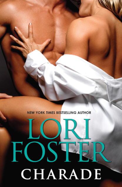 Lori Foster - Charade: Impetuous / Outrageous