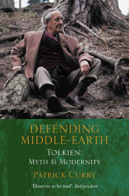 Patrick  Curry - Defending Middle-earth: Tolkien: Myth and Modernity