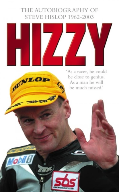 Обложка книги Hizzy: The Autobiography of Steve Hislop, Steve Hislop