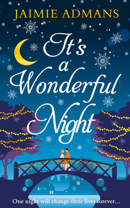 Jaimie  Admans - It’s a Wonderful Night: A delightfully feel-good festive romance for 2018!