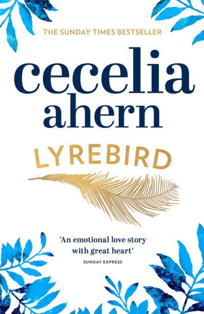 Cecelia Ahern - Lyrebird: Beautiful, moving and uplifting: the perfect holiday read