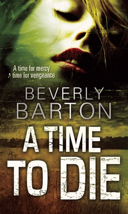 Обложка книги A Time to Die, BEVERLY  BARTON