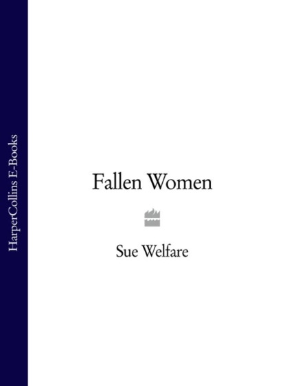 Sue  Welfare - Fallen Women