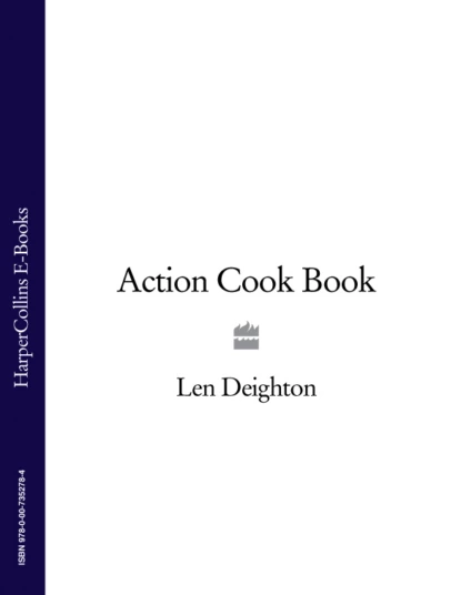 Обложка книги Action Cook Book, Len  Deighton