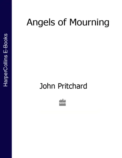 Обложка книги Angels of Mourning, John  Pritchard
