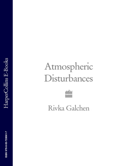 Rivka Galchen — Atmospheric Disturbances