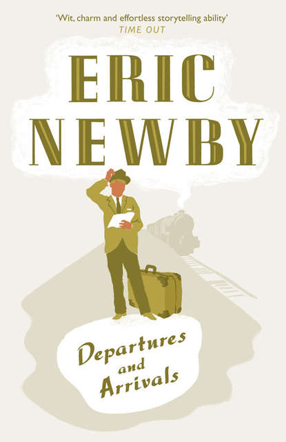Eric Newby - Departures and Arrivals