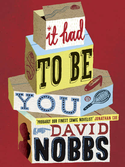 David Nobbs — It Had to Be You