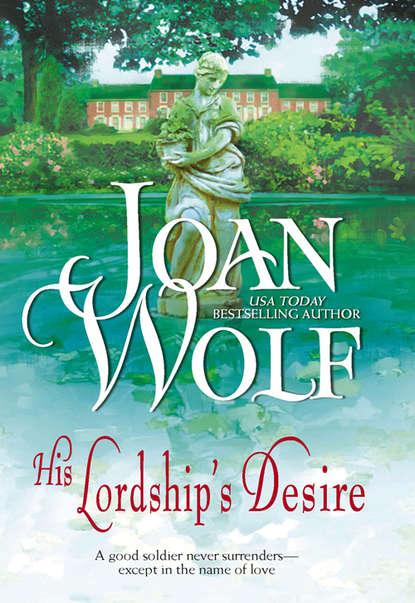 His Lordship's Desire - Joan  Wolf