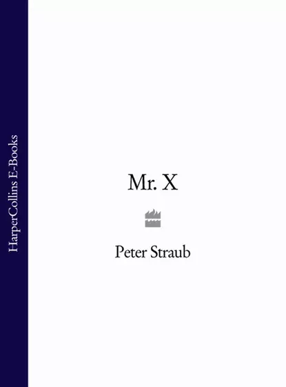 Обложка книги Mr. X, Peter  Straub