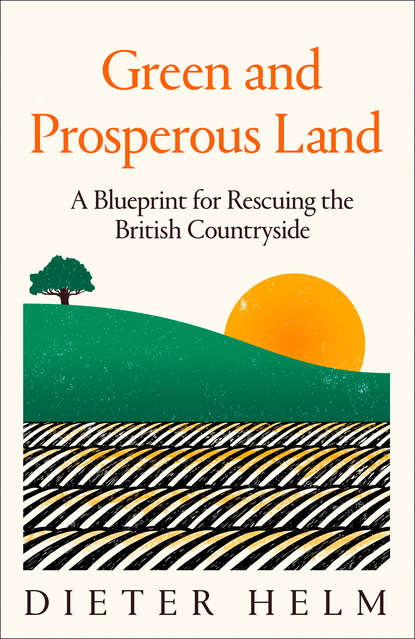 Green and Prosperous Land (Dieter  Helm). 