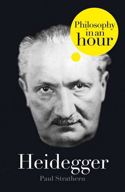 Paul  Strathern - Heidegger: Philosophy in an Hour