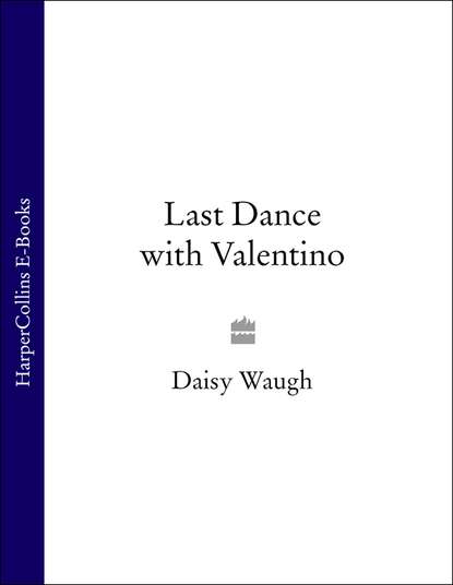 Daisy  Waugh - Last Dance with Valentino