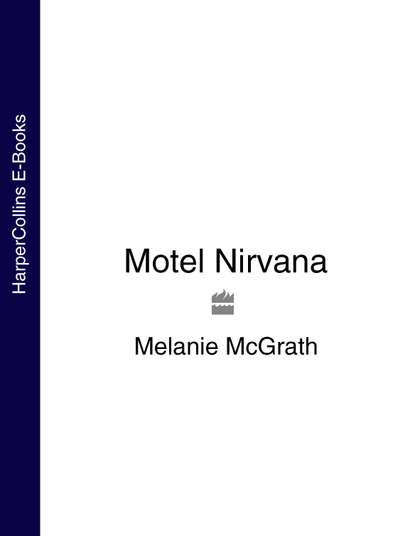 Melanie  McGrath - Motel Nirvana