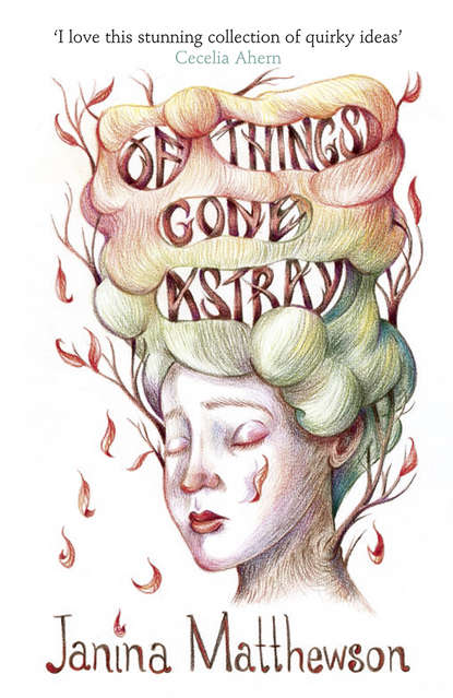 Of Things Gone Astray (Janina Matthewson). 