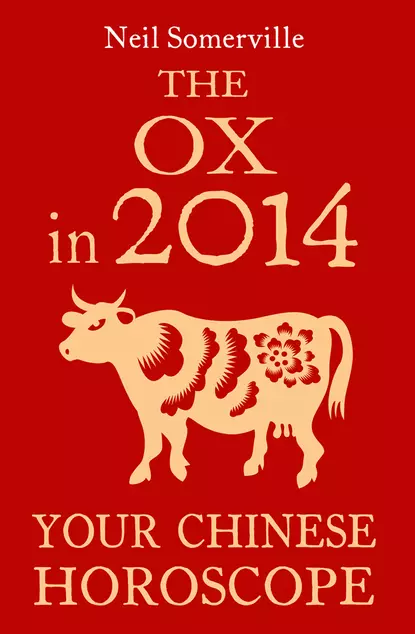 Обложка книги The Ox in 2014: Your Chinese Horoscope, Neil  Somerville