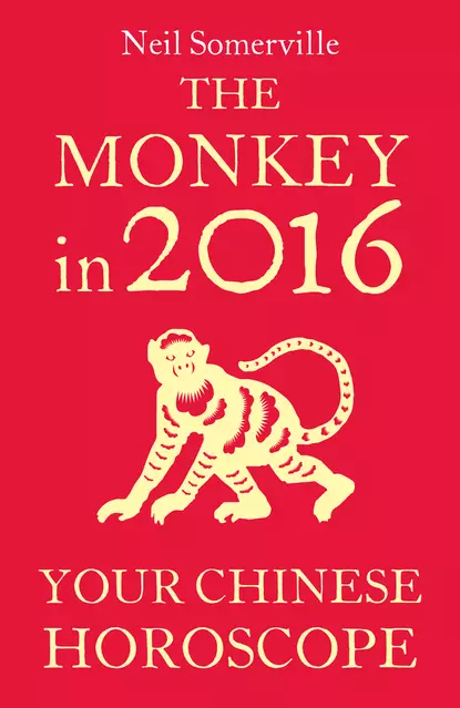 Обложка книги The Monkey in 2016: Your Chinese Horoscope, Neil  Somerville