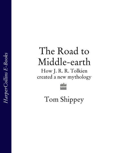 The Road to Middle-earth: How J. R. R. Tolkien created a new mythology - Tom  Shippey