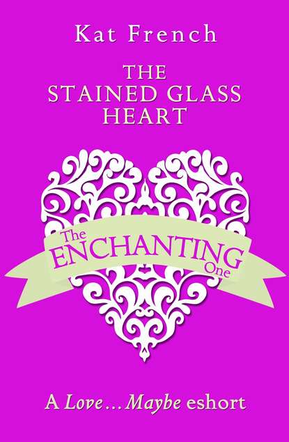 Kat  French - The Stained Glass Heart: A Love…Maybe Valentine eShort