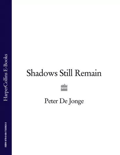 Обложка книги Shadows Still Remain, Peter Jonge De