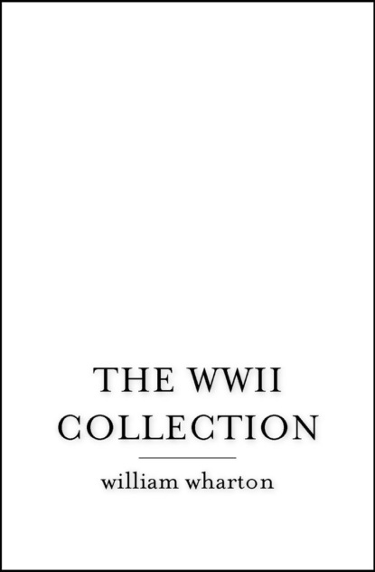 The WWII Collection - Уильям Уортон