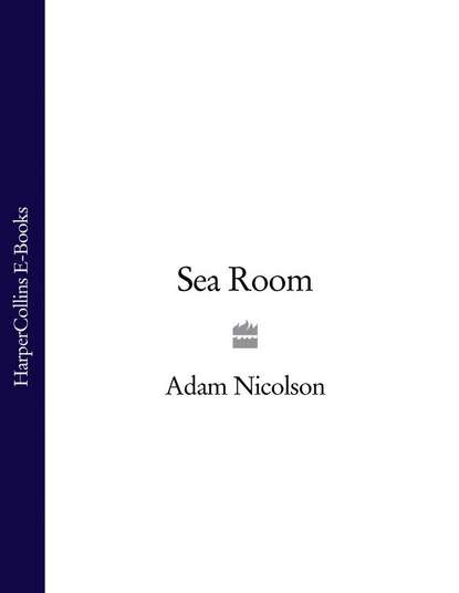 Adam  Nicolson - Sea Room
