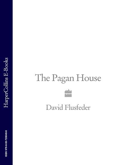 David  Flusfeder - The Pagan House