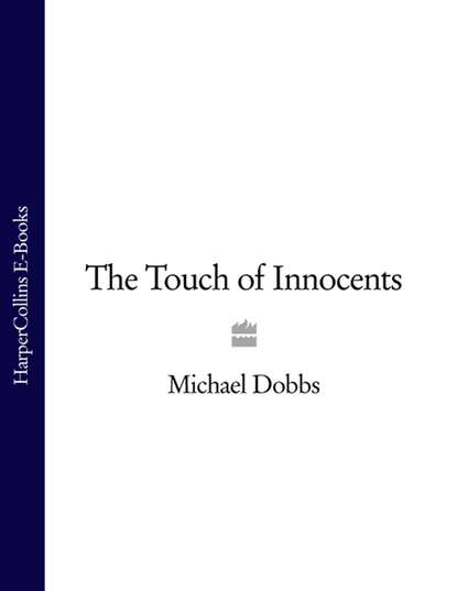 Michael Dobbs — The Touch of Innocents