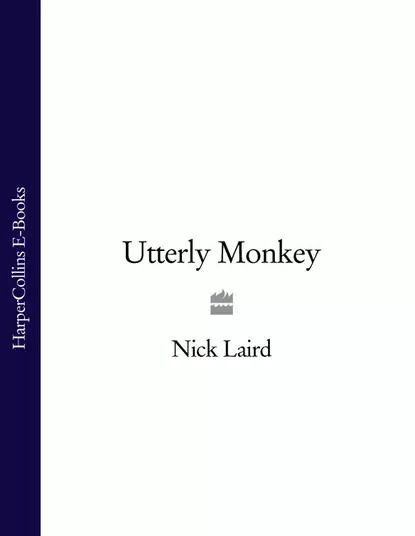 Обложка книги Utterly Monkey, Nick  Laird